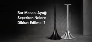 Siyah ve krom bar masası ayağı modelleri ile bar masası ayağı seçimi rehber görseli